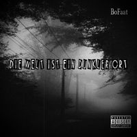 Bofaatbeatz - Die Welt ist ein dunkler Ort
