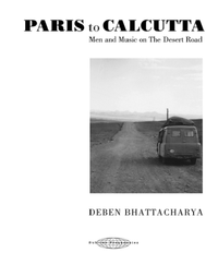 Various Artists - Paris to Calcutta: Men and Music on the Desert Road