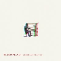 Jeremiah Fraites - Piano Piano