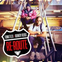 Funk Flex & Rowdy Rebel - Re Route