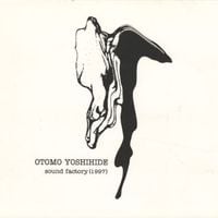 大友良英 [Otomo Yoshihide] - Sound Factory (1997)
