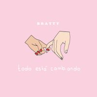 Bratty - Todo est&aacute; cambiando
