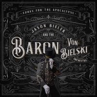 Jason Bieler and the Baron Von Bielski Orchestra - Songs for the Apocalypse