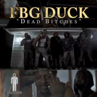 FBG Duck - Dead Bitches