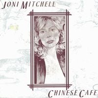 Joni Mitchell - Chinese Cafe