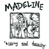 Madeline - Kissing and Dancing