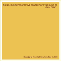 John Cage / David Tudor / Maro Ajemian / Merce Cunningham - The 25-Year Retrospective Concert of the Music of John Cage
