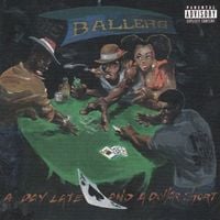 The Ballers - A Day Late and a Dollar Short