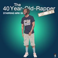 MRK SX - The 40 Year Old Rapper Ep 3