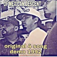 Of Mexican Descent &lrm; - Of Mexican Descent (Demo 92)