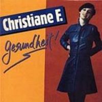 Christiane F. - Gesundheit!