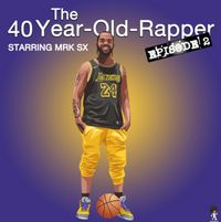 MRK SX - The 40 Year Old Rapper Ep 2