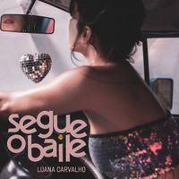 Luana Carvalho - Segue o Baile