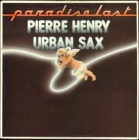 Pierre Henry & Urban Sax - Paradise Lost
