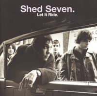 Shed Seven - Let It Ride
