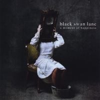 Black Swan Lane - A Moment of Happiness