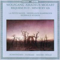 La Petite Bande / Nederlands Kamerkoor / Sigiswald Kuijken / Ingrid Schmith&uuml;sen / Catherine Patriasz / Neil Mackie / Matthia - Requiem in D-minor KV 626