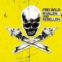 Frei.Wild - Rivalen und Rebellen