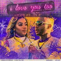 LUDMILLA - I Love You Too