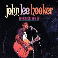 John Lee Hooker - Live at Cafe Au-Go-Go