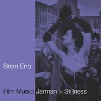 Brian Eno - Film Music: Jarman > Stillness
