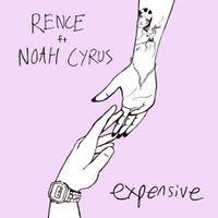 Rence - Expensive (feat. Noah Cyrus)