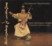 Davaasuren Bayarbaatar - Chants diphoniques mongols / Mongolian Diphonic Songs