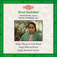Shruti Sadolikar - Raga Miyan-ki-Todi- Khyal / Raga Bibhas- Khyal / Raga Bhairavi- Thumri