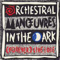 Orchestral Manoeuvres in the Dark - (Forever) Live and Die