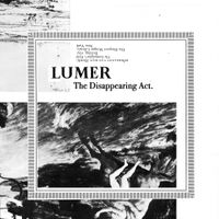 LUMER - The Disappearing Act
