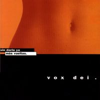 Vox Dei - Sin darle ya m&aacute;s vueltas