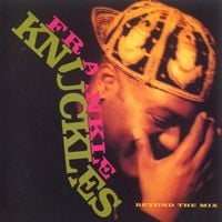 Frankie Knuckles - Beyond the Mix