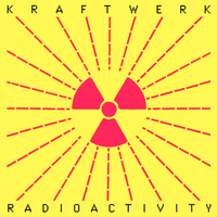 Kraftwerk - Radioaktivit&auml;t