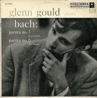 Glenn Gould - Bach: Partita No. 5 in G major; Partita No. 6 in E minor