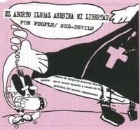 Fun People / She-Devils - El Aborto Ilegal Asesina mi Libertad