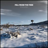 Fell From The Tree - Enough