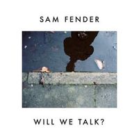 Sam Fender - Will We Talk?