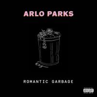 Arlo Parks - Romantic Garbage