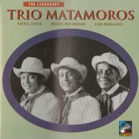 Tr&iacute;o Matamoros - The Legendary Tr&iacute;o Matamoros