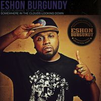 Eshon Burgundy - Blood Rushing To My Head