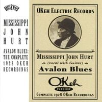 Mississippi John Hurt - Avalon Blues: The Complete 1928 OKeh Recordings