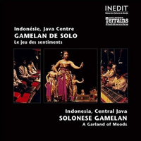 Various Artists - Indonésie, Java Centre: Le Gamelan de Solo (Le jeu des sentiments) / Indonesia, Central Java: Solonese Gamelan (A Garland of Moods)