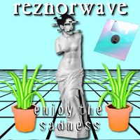 reznorwave - Enjoy The Sadness