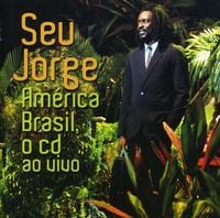 Seu Jorge - Am&eacute;rica Brasil