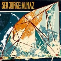 Seu Jorge & Almaz - Seu Jorge & Almaz