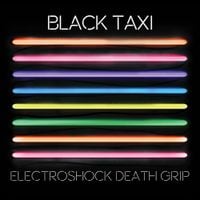 Black Taxi - Electroshock Death Grip