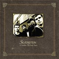Silverstein - 18 Candles: The Early Years
