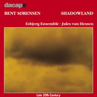 Esbjerg Ensemble / Jules Van Hessen - Sorensen: Shadowland