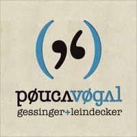 Pouca Vogal - Pouca Vogal: Gessinger + Leindecker