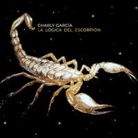 Charly Garc&iacute;a - La L&oacute;gica del Escorpi&oacute;n